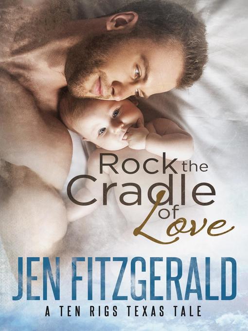 Title details for Rock the Cradle of Love by Jen FitzGerald - Available